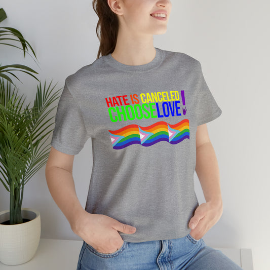 Hate Is Canceled Choose Love Pride Flag Banner ILY ASL Unisex T-Shirt