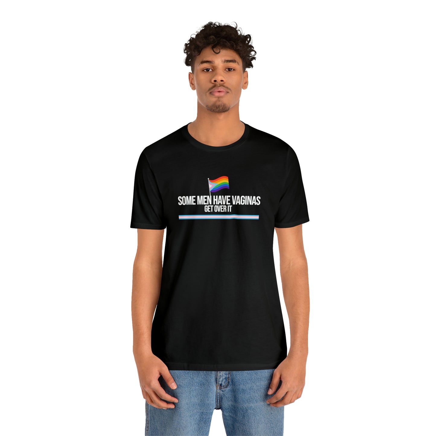 Some Men Have V*ginas Trans Unisex Pride T-Shirt