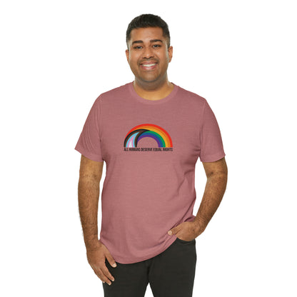 Rainbow Equal Rights - Unisex Pride T- Shirt