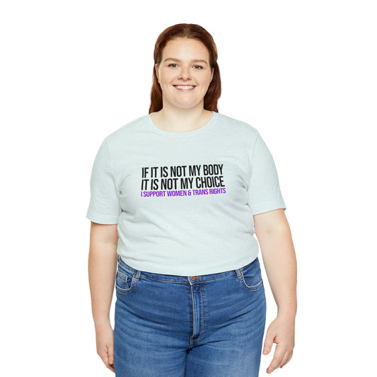 Support Women & Trans Rights to Choose Unisex T-Shirt