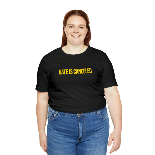 Hate Is Canceled - Unisex Pride T-Shirt