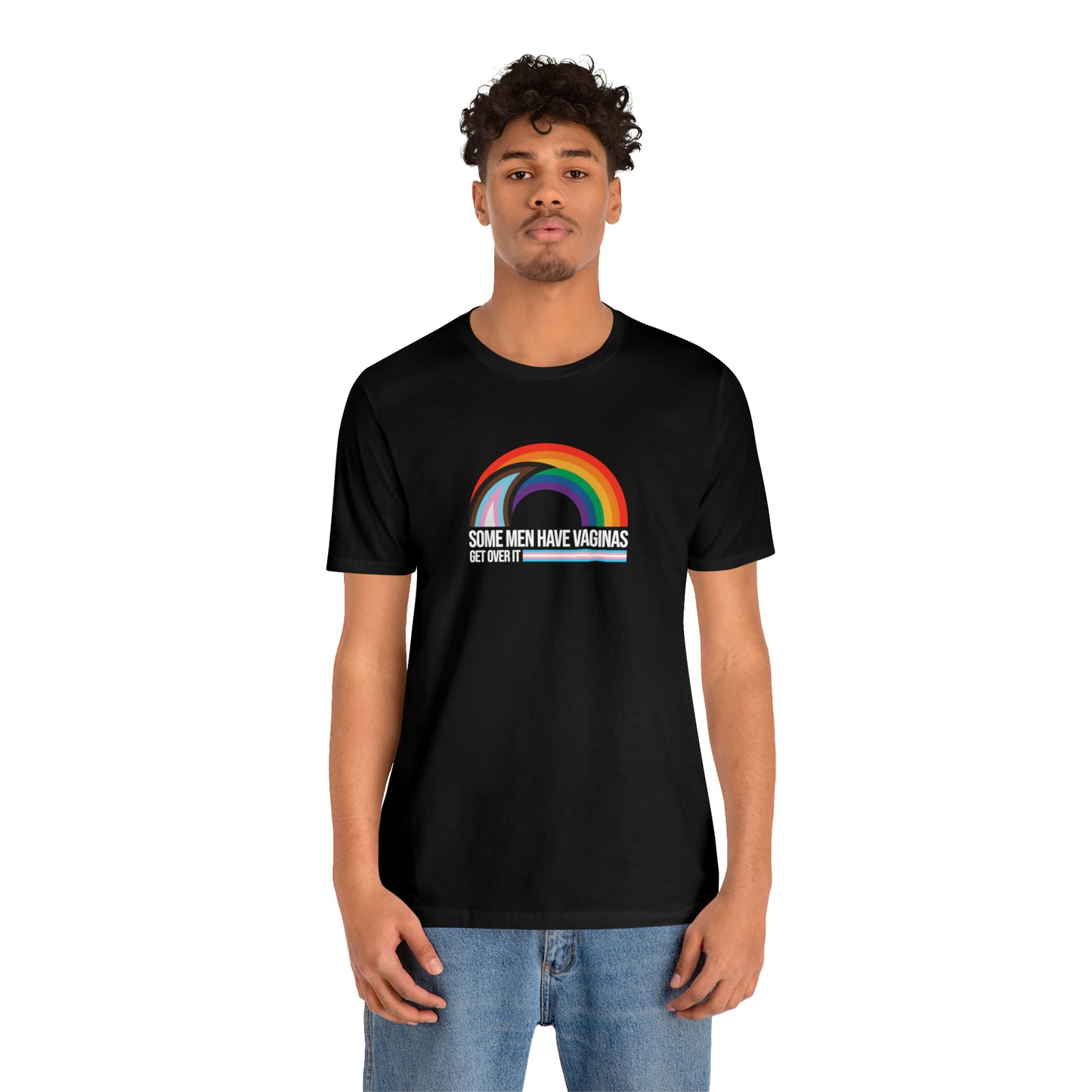 Some Men Have V*ginas Trans Rainbow Unisex Pride T-Shirt