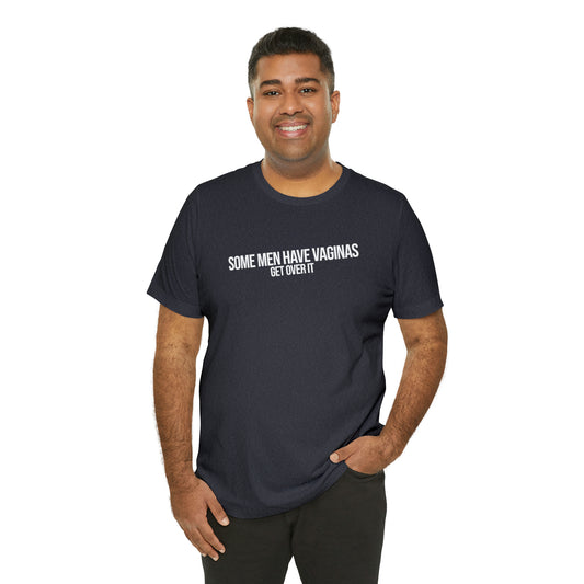 Some Men Have V*ginas Simple Unisex Pride T-Shirt