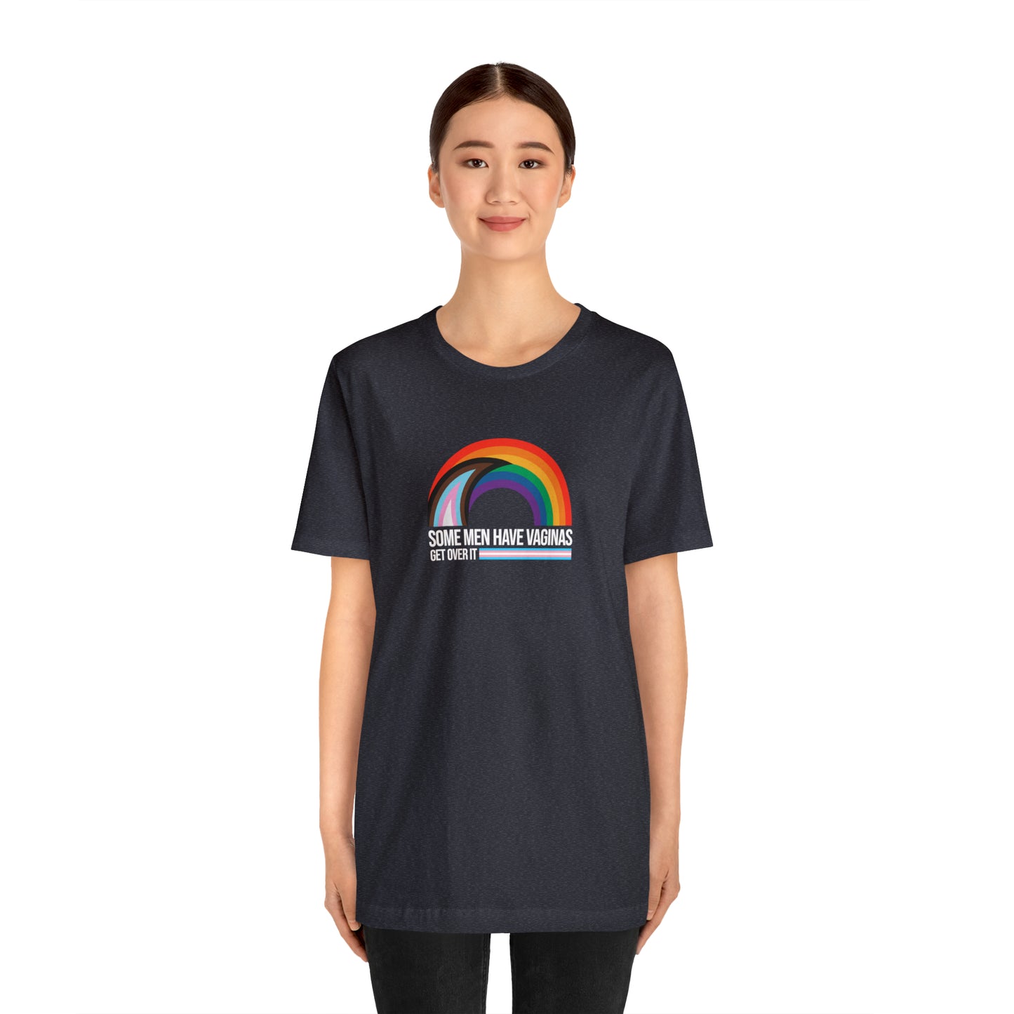 Some Men Have V*ginas Trans Rainbow Unisex Pride T-Shirt