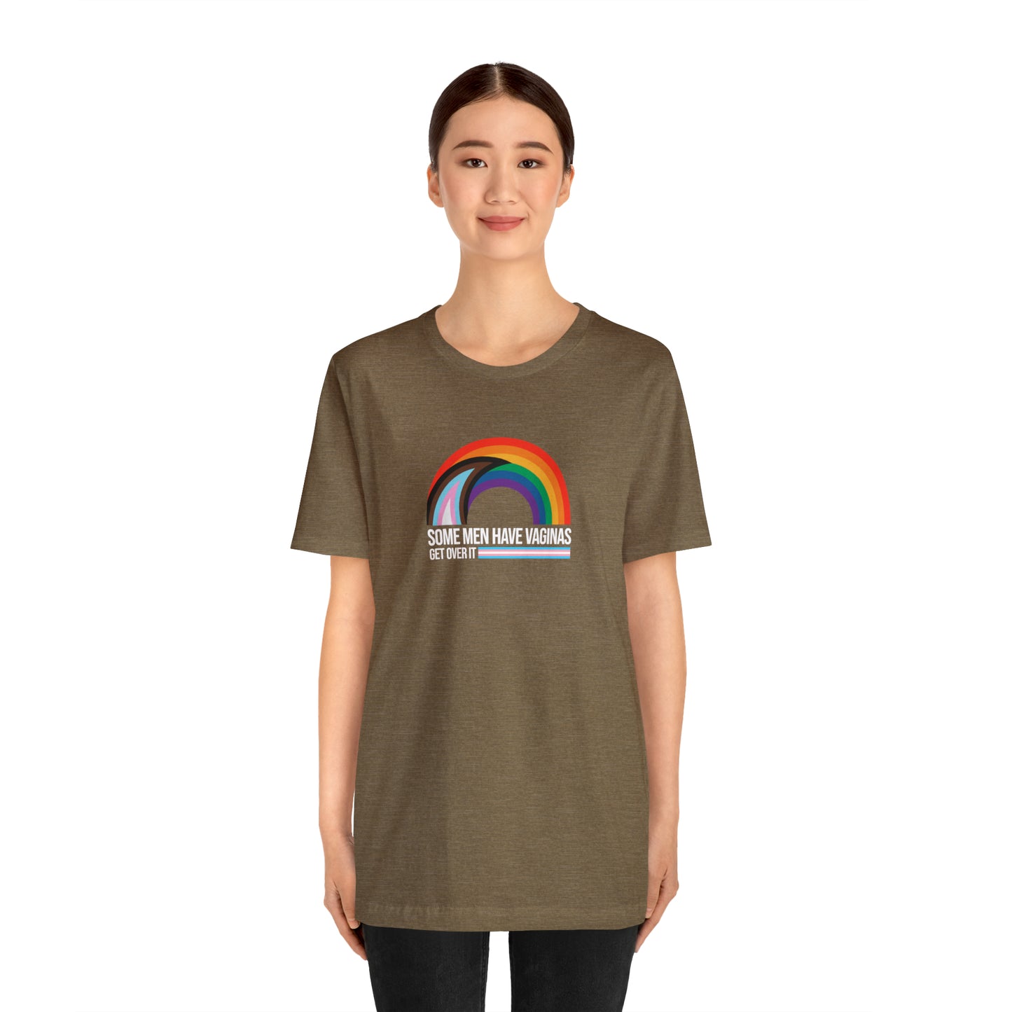 Some Men Have V*ginas Trans Rainbow Unisex Pride T-Shirt