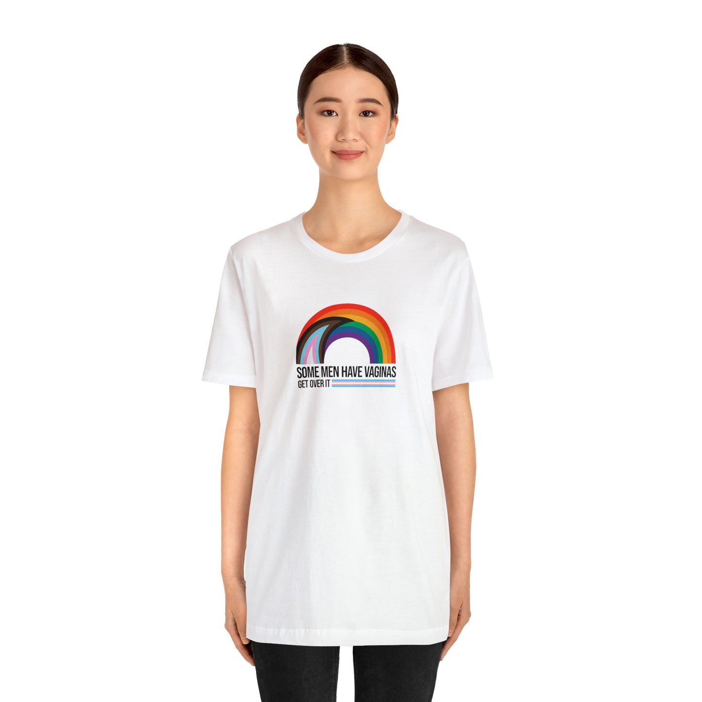 Some Men Have V*ginas Trans Rainbow Unisex Pride T-Shirt