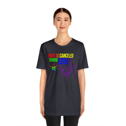 Hate Is Canceled Choose Love Rainbow Heart ILY ASL Unisex Pride T-Shirt