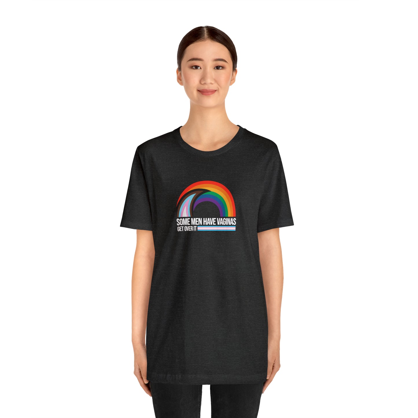 Some Men Have V*ginas Trans Rainbow Unisex Pride T-Shirt