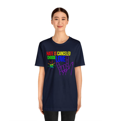 Hate Is Canceled Choose Love Rainbow Heart ILY ASL Unisex Pride T-Shirt